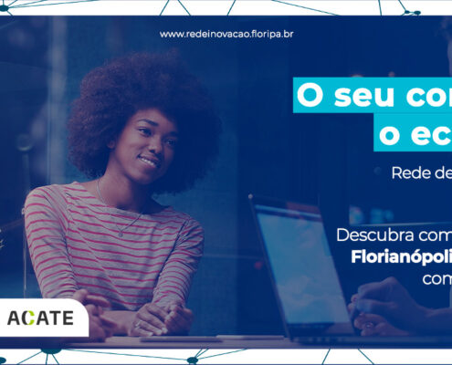 Empreendedores e futuros empreendedores de todo o país têm acesso gratuito a apoio especializado na capital catarinense, através da Rede de Inovação Florianópolis.