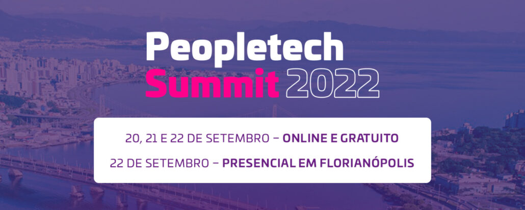 Peopletech Summit é o maior encontro de tecnologia para gestão de pessoas reúne em Florianópolis 70 especialistas na área.