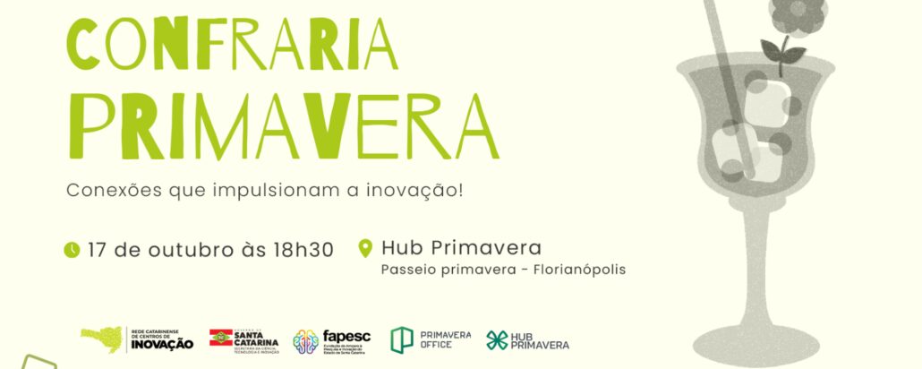 Evento Confraria Primavera, em Florianópolis, será uma oportunidade exclusiva no próximo dia 17 de outubro, às 18h30, no Primavera Office.