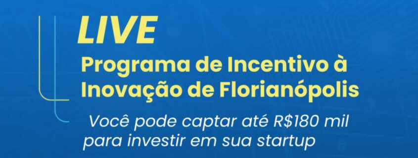 Nesta terça-feira (14), às 10h, uma live gratuita vai detalhar as oportunidades do Programa de Incentivo à Inovação e seus processos.